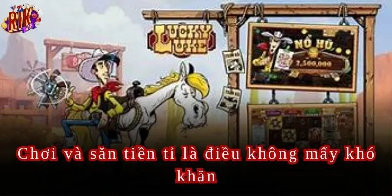 Chơi và săn tiền tỉ là điều không mấy khó khăn