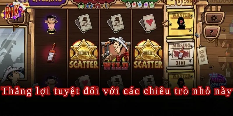 Thắng lợi tuyệt đối với các chiêu trò nhỏ này