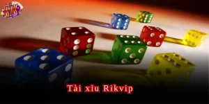 Giới Thiệu Chi Tiết Tài Xỉu Rikvip Từ A - Z Dành Cho Newbie