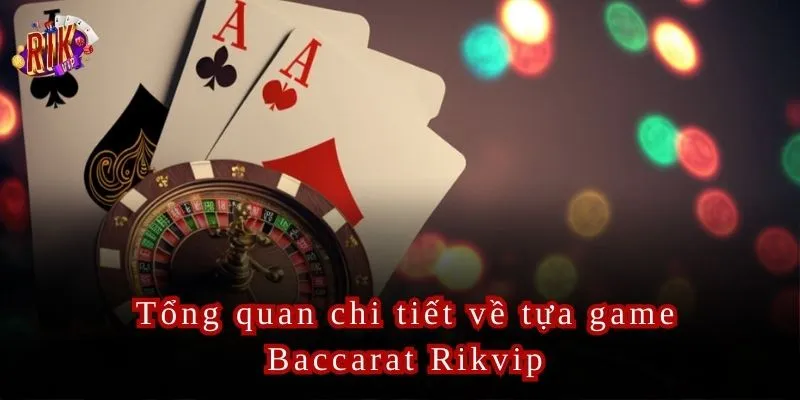 Baccarat Rikvip tựa game hot không thể bỏ lỡ 2024