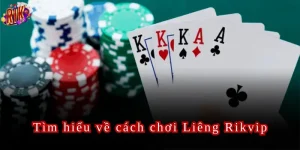Liêng Rikvip: Trò Chơi Bài Hấp Dẫn Và Kỹ Năng