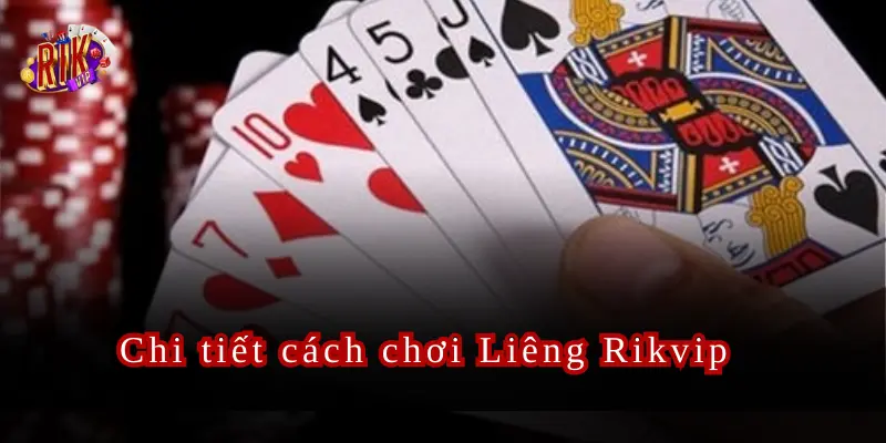 Hướng dẫn chi tiết cách chơi Liêng Rikvip dành cho tân thủ.